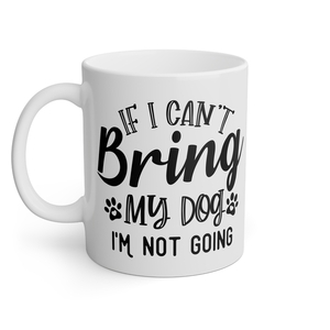 Κούπα if i cant bring my dog - πορσελάνη, είδη σερβιρίσματος